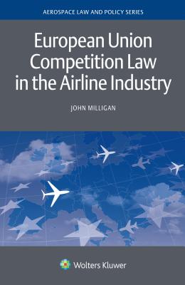 European Union Competition Law in the Airline Industry - Milligan, John