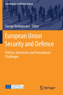 European Union Security and Defence: Policies, Operations and Transatlantic Challenges