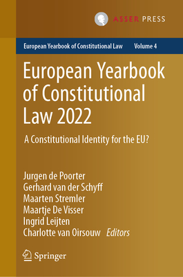 European Yearbook of Constitutional Law 2022: A Constitutional Identity for the EU? - de Poorter, Jurgen (Editor), and van der Schyff, Gerhard (Editor), and Stremler, Maarten (Editor)