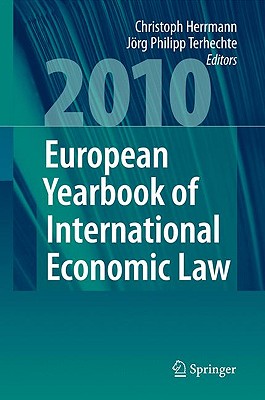 European Yearbook of International Economic Law - Herrmann, Christoph (Editor), and Terhechte, Jrg Philipp (Editor)