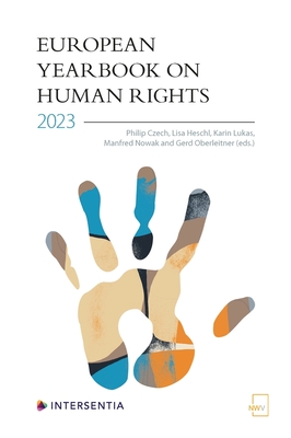 European Yearbook on Human Rights 2023 - Czech, Philip (Editor), and Heschl, Lisa (Editor), and Lukas, Karin (Editor)