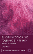 Europeanization and Tolerance in Turkey: The Myth of Toleration