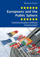 Europeans & the Public Sphere: Communication Without Community?