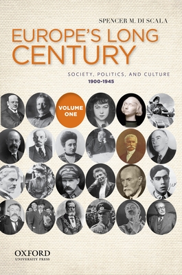 Europe's Long Century: Volume 1: 1900-1945: Society, Politics, and Culture - Di Scala, Spencer M, Professor