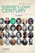 Europe's Long Century, Volume 2: Society, Politics, and Culture, 1945-Present