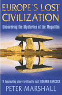 Europe's Lost Civilization - Marshall, Peter