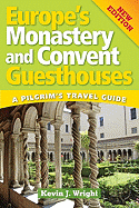 Europe's Monastery and Convent Guesthouses: A Pilgrim's Travel Guide, New Edition