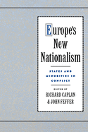 Europe's New Nationalism: States and Minorities in Conflict