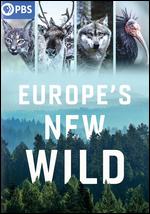 Europe's New Wild [2 Discs] - Nadege Laici; Paul Dennys; Poppy Riddle; Sarah Peat