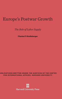 Europe's Postwar Growth: The Role of Labor Supply - Kindleberger, Charles P