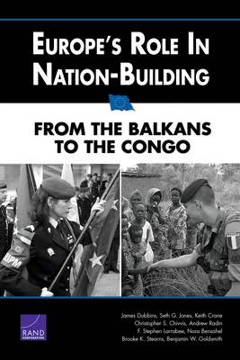 Europe's Role in Nation-Building: From the Balkans to the Congo - Dobbins, James