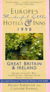 Europe's Wonderful Little Hotels & Inns 1998: Great Britain and Ireland: England - Scotland - Wales - Channel Islands - Northern Ireland - Republic of Ireland