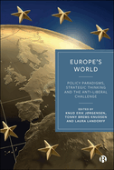 Europe's World: Policy Paradigms, Strategic Thinking and the Anti-Liberal Challenge