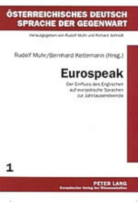 Eurospeak: Der Einfluss Des Englischen Auf Europaeische Sprachen Zur Jahrtausendwende - Muhr, Rudolf (Editor), and Kettemann, Bernhard (Editor)