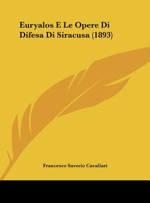 Euryalos E Le Opere Di Difesa Di Siracusa (1893) - Cavallari, Francesco Saverio