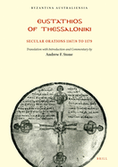 Eustathios of Thessaloniki: Secular Orations 1167/8 to 1179