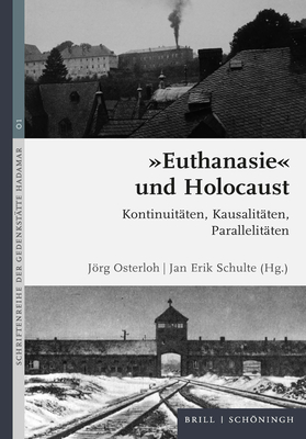 Euthanasie Und Holocaust: Kontinuitten, Kausalitten, Parallelitten - Schulte, Jan Erik, and Osterloh, Jrg