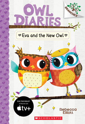 Eva and the New Owl: A Branches Book (Owl Diaries #4): Volume 4 - 