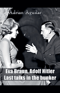 Eva Braun, Adolf Hitler Last talks in the bunker