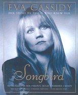 Eva Cassidy: Songbird: Her Story by Those Who Knew Her - Burley, Rob, and Maitland, Jonathan, and Byrd, Elana Rhodes
