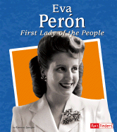 Eva Peron: First Lady of the People