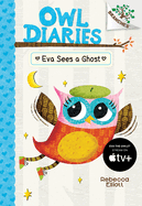 Eva Sees a Ghost: A Branches Book (Owl Diaries #2): Volume 2