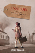 Evacuee - a real-life World War Two story (new edition)