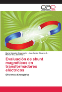 Evaluacin de shunt magnticos en transformadores elctricos