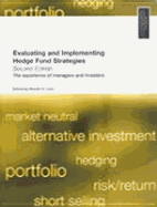 Evaluating and Implementing Hedge Fund Strategies: The Experience of Managers and Investors