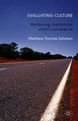Evaluating Culture: Well-Being, Institutions and Circumstance - Johnson, M