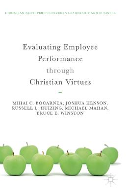 Evaluating Employee Performance Through Christian Virtues - Bocarnea, Mihai C, and Henson, Joshua, and Huizing, Russell L