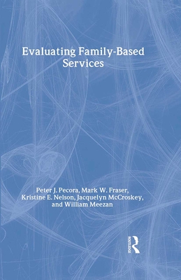 Evaluating Family-Based Services - Pecora, Peter J (Editor)