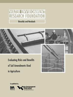 Evaluating Risks and Benefits of Soil Amendments Used in Agriculture - Moss, L H, and Epstein, E, and Logan, T