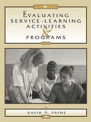 Evaluating Service-Learning Activities and Programs - Payne, David A