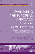 Evaluating the European Approach to Rural Development: Grass-roots Experiences of the LEADER Programme