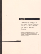 Evaluating the Feasibility of Developing National Outcome Data Bases to Assist Patients with Making Treatment Decisions - Damberg, Cheryl L, and Hiatt, Liisa, and Chan, Kitty S