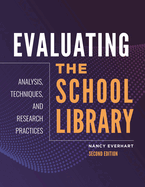 Evaluating the School Library: Analysis, Techniques, and Research Practices