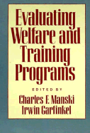 Evaluating Welfare and Training Programs