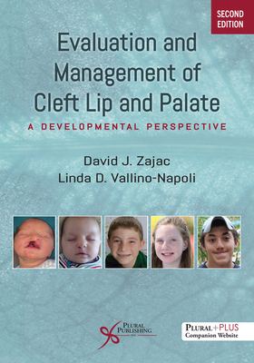 Evaluation and Management of Cleft Lip and Palate: A Developmental Perspective - Zajac, David J