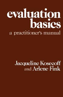 Evaluation Basics: A Practitioner's Manual - Kosecoff, Jacqueline B, and Fink, Arlene