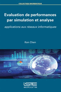 Evaluation de performances par simulation et analyse: Applications aux r?seaux informatiques