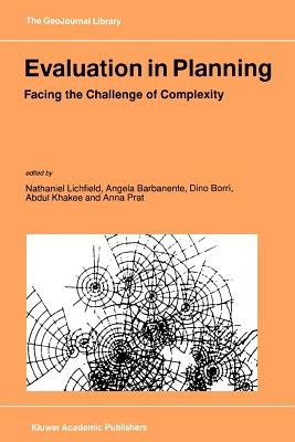 Evaluation in Planning: Facing the Challenge of Complexity - Lichfield, Nathaniel (Editor), and Barbanente, Angela (Editor), and Borri, Dino (Editor)