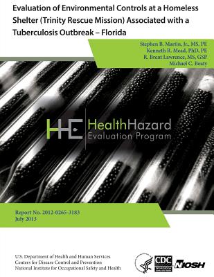 Evaluation of Environmental Controls at a Homeless Shelter (Trinity Rescue Mission) Associated with a Tuberculosis Outbreak - Florida - Mead, Kenneth R, and Lawrence, R Brent, and Beaty, Michael C