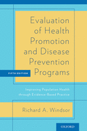 Evaluation of Health Promotion and Disease Prevention Programs: Improving Population Health Through Evidence-Based Practice (Revised)