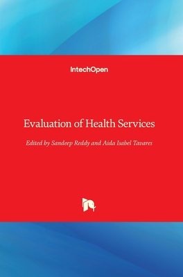 Evaluation of Health Services - Reddy, Sandeep (Editor), and Tavares, Aida Isabel (Editor)