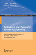 Evaluation of Novel Approaches to Software Engineering: 11th International Conference, Enase 2016, Rome, Italy, April 27-28, 2016, Revised Selected Papers