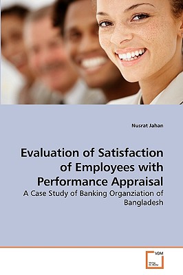 Evaluation of Satisfaction of Employees with Performance Appraisal - Jahan, Nusrat