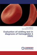 Evaluation of Sickling Test in Diagnosis of Hemoglobin S (Hbs)