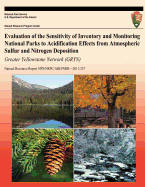 Evaluation of the Sensitivity of Inventory and Monitoring National Parks to Acidification Effects from Atmospheric Sulfur and Nitrogen Deposition: Greater Yellowstone Network