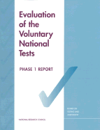 Evaluation of the Voluntary National Tests: Phase 1 - National Research Council, and Division of Behavioral and Social Sciences and Education, and Board on Testing and Assessment